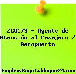 ZGU173 – Agente de Atención al Pasajero / Aeropuerto