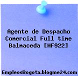 Agente de Despacho Comercial Full time Balmaceda [HF922]