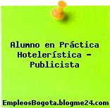 Alumno en Práctica Hotelerística – Publicista