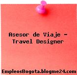 Asesor de Viaje – Travel Designer