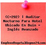 (C-292) | Auditor Nocturno Para Hotel Ubicado En Buin – Inglés Avanzado