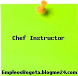 Chef Instructor