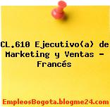 CL.610 Ejecutivo(a) de Marketing y Ventas – Francés