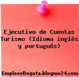 Ejecutivo de Cuentas Turismo (Idioma inglés y portugués)