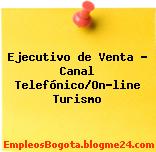 Ejecutivo de Venta – Canal Telefónico/On-line Turismo
