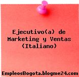 Ejecutivo(a) de Marketing y Ventas (Italiano)