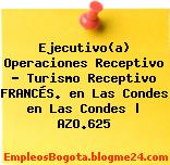 Ejecutivo(a) Operaciones Receptivo – Turismo Receptivo FRANCÉS. en Las Condes en Las Condes | AZO.625