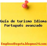 Guía de turismo Idioma Portugués avanzado