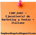 (IAP.638) – Ejecutivo(a) de Marketing y Ventas – Italiano