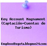 Key Account Magnament (Captación-Cuentas de Turismo)
