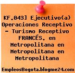 KF.043] Ejecutivo(a) Operaciones Receptivo – Turismo Receptivo FRANCÉS. en Metropolitana en Metropolitana en Metropolitana
