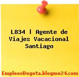 L834 | Agente de Viajes Vacacional Santiago