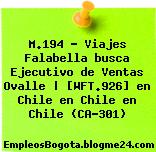 M.194 – Viajes Falabella busca Ejecutivo de Ventas Ovalle | [WFT.926] en Chile en Chile en Chile (CA-301)