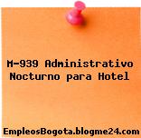 M-939 Administrativo Nocturno para Hotel