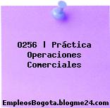 O256 | Práctica Operaciones Comerciales