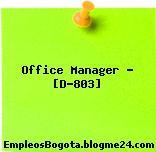 Office Manager – [D-803]