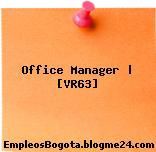 Office Manager | [VR63]