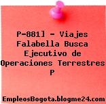 P-881] – Viajes Falabella Busca Ejecutivo de Operaciones Terrestres P