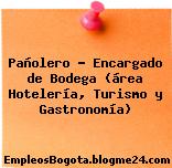 Pañolero – Encargado de Bodega (área Hotelería, Turismo y Gastronomía)