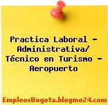 Practica Laboral – Administrativa/ Técnico en Turismo – Aeropuerto