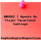 QNU882 | Agente De Viajes Vacacional Santiago