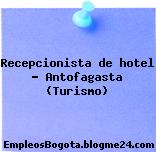Recepcionista de hotel – Antofagasta (Turismo)