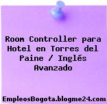 Room Controller para Hotel en Torres del Paine / Inglés Avanzado