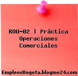 ROU-02 | Práctica Operaciones Comerciales