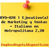 RYO-828 | Ejecutivo(a) de Marketing y Ventas – Italiano en Metropolitana Z.20