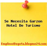 Se Necesita Garzon Hotel De Turismo