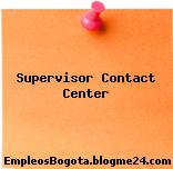 Supervisor Contact Center
