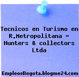 Tecnicos en Turismo en R.Metropolitana – Hunters & collectors Ltda