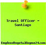 Travel Officer – Santiago