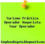 Turismo Práctica Operador Mayorista Tour Operador