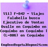 V11] F-842 – Viajes Falabella busca Ejecutivo de Ventas Ovalle en Coquimbo en Coquimbo en Coquimbo | (L-806) en Coquimbo