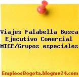 Viajes Falabella Busca Ejecutivo Comercial MICE/Grupos especiales