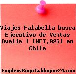 Viajes Falabella busca Ejecutivo de Ventas Ovalle | [WFT.926] en Chile