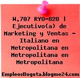 W.707 RYO-828 | Ejecutivo(a) de Marketing y Ventas – Italiano en Metropolitana en Metropolitana en Metropolitana