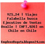 YZS.24 | Viajes Falabella busca Ejecutivo de Ventas Ovalle | [WFT.926] en Chile en Chile