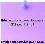 Administrativo Bodega (Plazo Fijo)