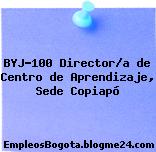 BYJ-100 Director/a de Centro de Aprendizaje, Sede Copiapó