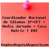Coordinador Nacional de Idiomas IP-CFT – Media Jornada – Casa Matriz | KMI