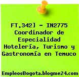 FT.342] – IN2775 Coordinador de Especialidad Hotelería, Turismo y Gastronomía en Temuco