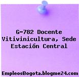G-782 Docente Vitivinicultura, Sede Estación Central