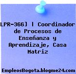 LPR-366] | Coordinador de Procesos de Enseñanza y Aprendizaje, Casa Matriz