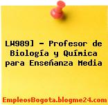 LW989] – Profesor de Biología y Química para Enseñanza Media