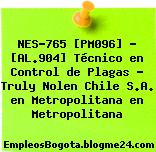 NES-765 [PM096] – [AL.904] Técnico en Control de Plagas – Truly Nolen Chile S.A. en Metropolitana en Metropolitana