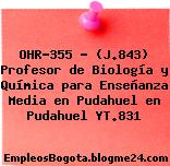 OHR-355 – (J.843) Profesor de Biología y Química para Enseñanza Media en Pudahuel en Pudahuel YT.831