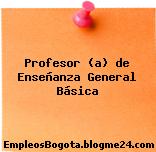 Profesor (a) de Enseñanza General Básica