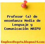 Profesor (a) de enseñanza Media de Lenguaje y Comunicación MAIPU